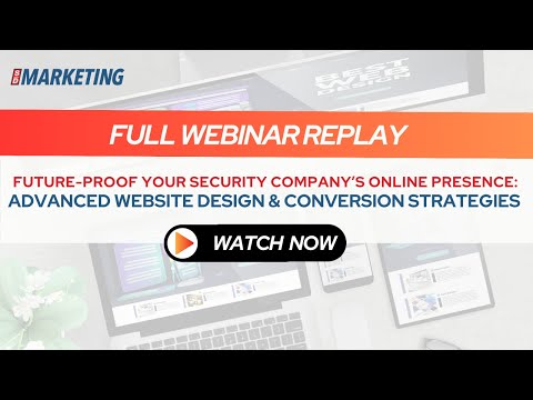 Future-Proof Your Security Company’s Online Presence-Web Design  Strategies | Webinar | SD Marketing – David Esabwa